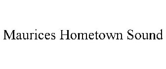 MAURICES HOMETOWN SOUND