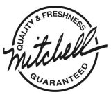 MITCHELL QUALITY & FRESHNESS GUARANTEED