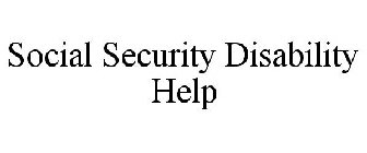 SOCIAL SECURITY DISABILITY HELP