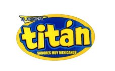 EL ORIGINAL TITAN SABORES MUY MEXICANOS