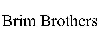 BRIM BROTHERS