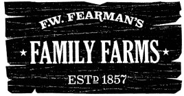 F.W. FEARMAN'S FAMILY FARMS ESTD 1857