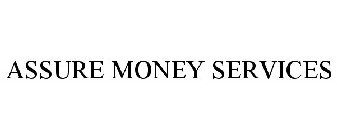 ASSURE MONEY SERVICES