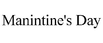 MANINTINE'S DAY