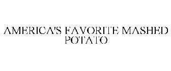 AMERICA'S FAVORITE MASHED POTATO