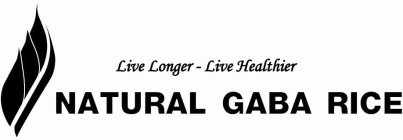 LIVE LONGER - LIVE HEALTHIER NATURAL GABA RICE