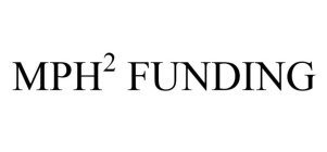 MPH2 FUNDING