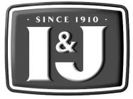 I&J SINCE 1910