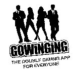GOWINGING THE DOUBLE DATING APP FOR EVERYONE