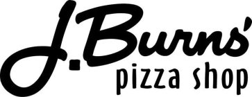 J. BURNS' PIZZA SHOP