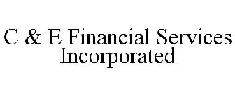 C & E FINANCIAL SERVICES INCORPORATED