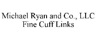 MICHAEL RYAN AND CO., LLC FINE CUFF LINKS