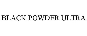 BLACK POWDER ULTRA