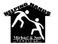 HELPING HANDS MICHAEL & SON SERVICES