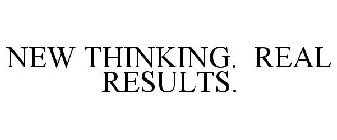 NEW THINKING. REAL RESULTS.