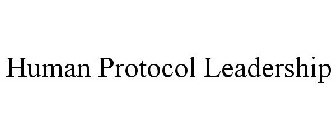 HUMAN PROTOCOL LEADERSHIP