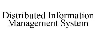 DISTRIBUTED INFORMATION MANAGEMENT SYSTEM