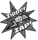 ZIPPER ZAP!