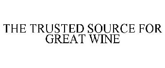 THE TRUSTED SOURCE FOR GREAT WINE