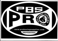 PBS PRO PRO BOXING SUPPLIES U.S.A WWW.PROBOXINGSUPPLIES.COM PROFESSIONAL