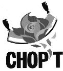 CHOP'T