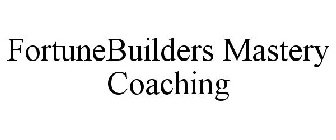 FORTUNEBUILDERS MASTERY COACHING