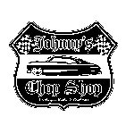 JOHNNY'S CHOP SHOP VINTAGE · RODS & CUSTOMS