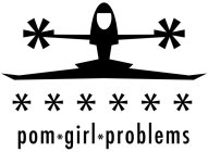 POM GIRL PROBLEMS