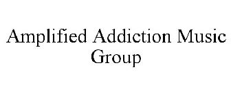 AMPLIFIED ADDICTION MUSIC GROUP