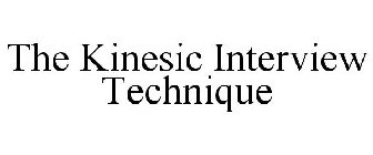 THE KINESIC INTERVIEW TECHNIQUE