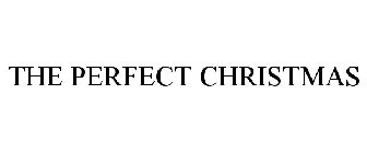 THE PERFECT CHRISTMAS
