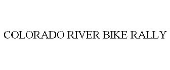 COLORADO RIVER BIKE RALLY