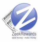 Z ZEEKREWARDS SAVE MONEY - MAKE MONEY