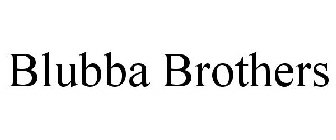 BLUBBA BROTHERS