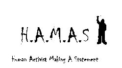 H.A.M.A.S HUMAN ACTIVIST MAKING A STATEMENT