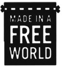 MADE IN A FREE WORLD