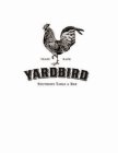 YARDBIRD SOUTHERN TABLE & BAR