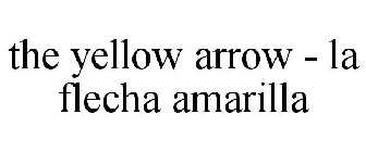 THE YELLOW ARROW - LA FLECHA AMARILLA