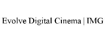 EVOLVE DIGITAL CINEMA | IMG