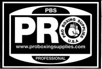 PBS PRO PRO BOXING SUPPLIES U.S.A WWW.PROBOXINGSUPPLIES.COM PROFESSIONAL