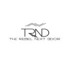 TRND THE REBEL NEXT DOOR