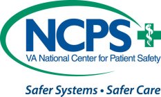 NCPS VA NATIONAL CENTER FOR PATIENT SAFETY SAFER SYSTEMS · SAFER CARE
