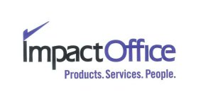 IMPACT OFFICE PRODUCTS. SERVICES. PEOPLE.