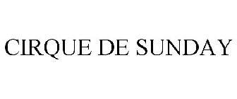 CIRQUE DE SUNDAY