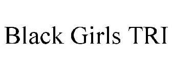 BLACK GIRLS TRI