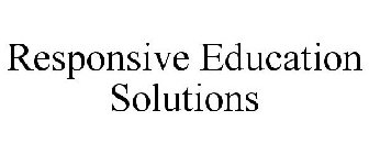 RESPONSIVE EDUCATION SOLUTIONS