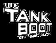 THE TANK BOOT WWW.THETANKBOOT.COM