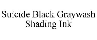 SUICIDE BLACK GRAYWASH SHADING INK