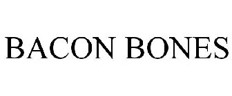 BACON BONES
