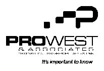 P PROWEST & ASSOCIATES GIS CONSULTING |DATA SERVICES | APPLICATIONS IT'S IMPORTANT TO KNOW